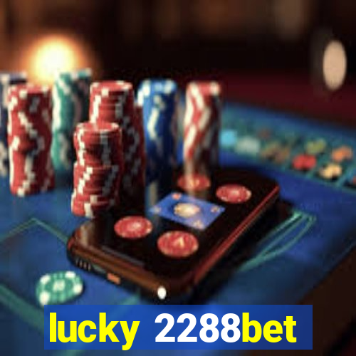 lucky 2288bet